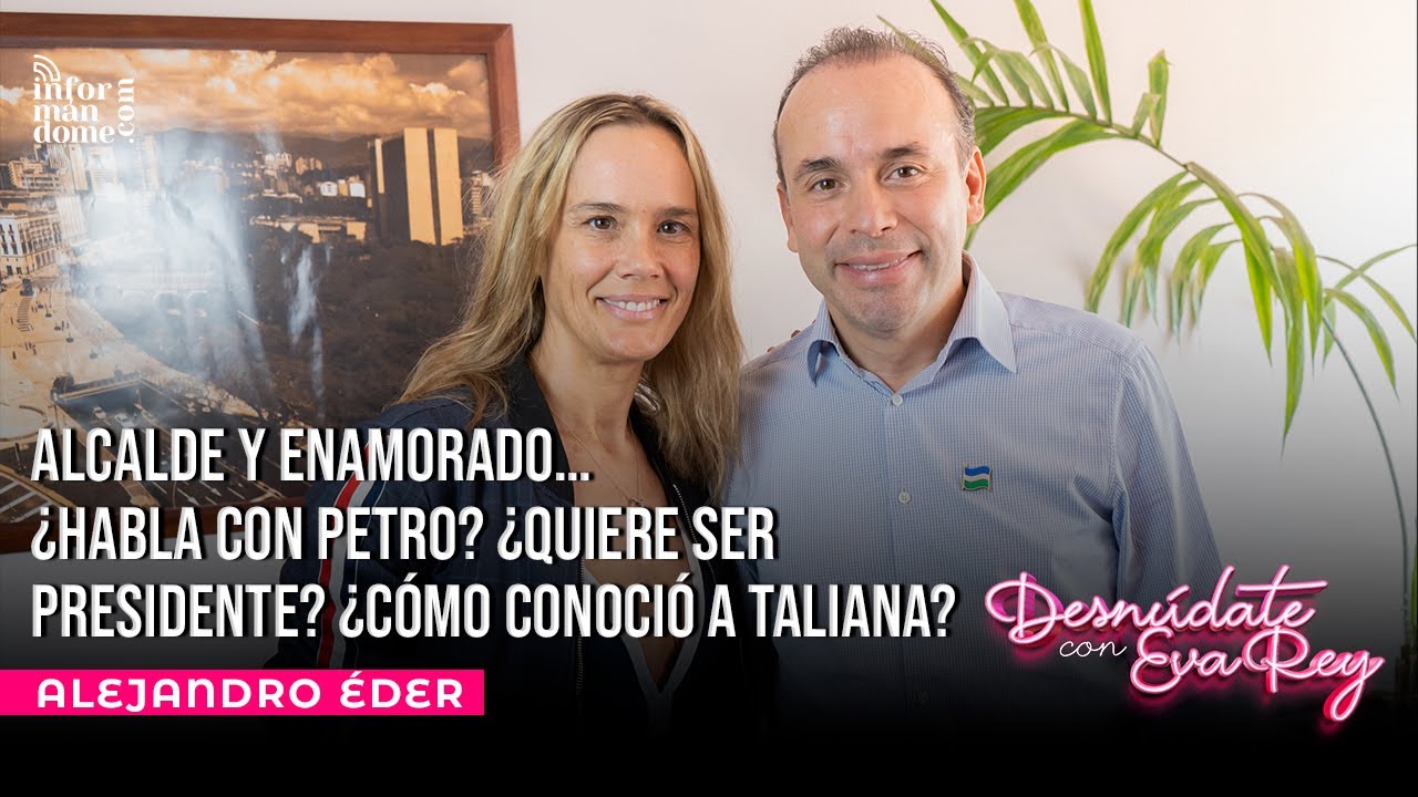 Alejandro Eder | Desn&uacute;date con Eva Rey.