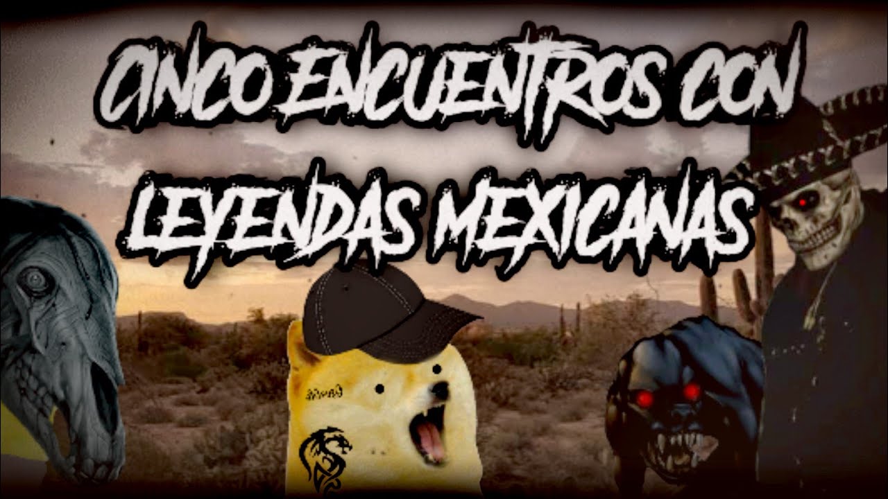 🔴🇲🇽5 Encuentros con LEYENDAS MEXICANAS muy Aterradoras💀