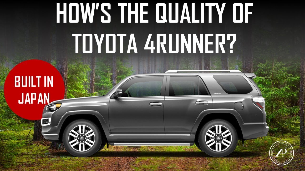 HOW'S THE QUALITY OF TOYOTA 4RUNNER BUILT AT TAHARA PLANT IN JAPAN?