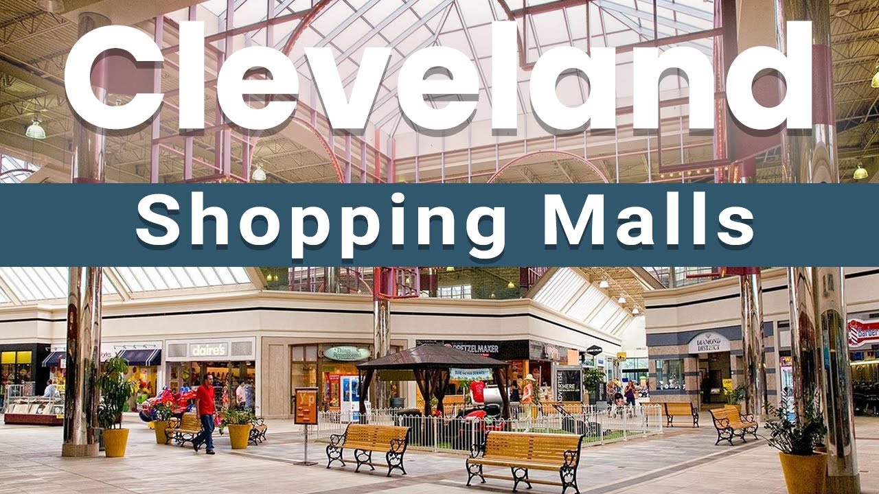 Top 10 Shopping Malls to Visit in Cleveland, Ohio | USA - English