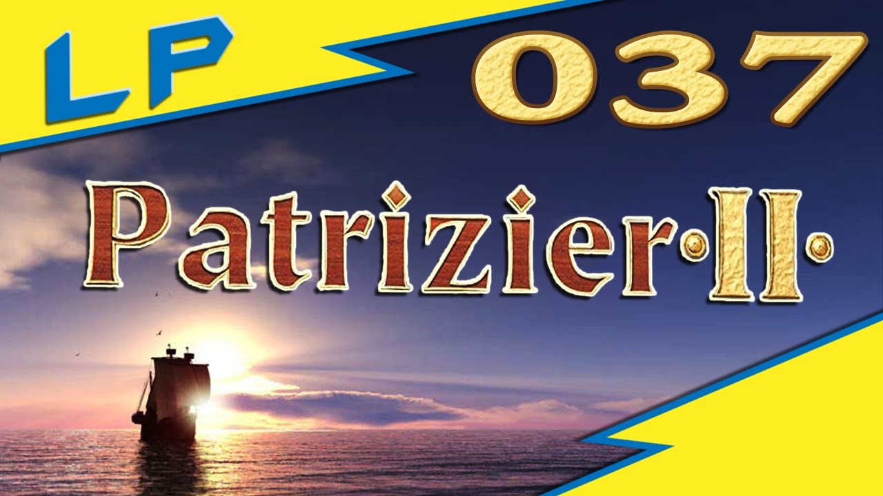 ETWAS Tuch-Überproduktion! - 037 - Patrizier II [Zufallskarte+Patrizier] [Let's Play]