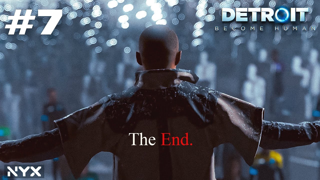 The End. | EP - 7 | Detroit: Become Human | NyxPlayz