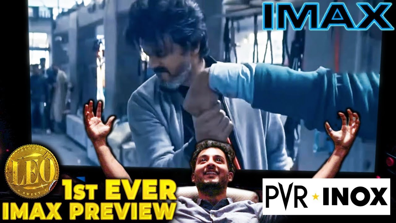LEO Review - First IMAX Experience🔥Goosebumps Video For Thalapathy Fans - PVR IMAX Live Demo