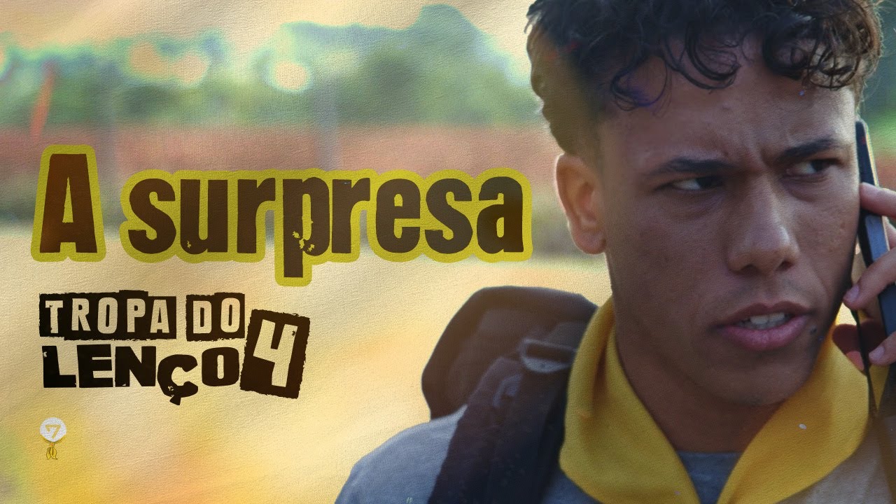 A SURPRESA - TROPA DO LENÇO (EP1 - 4ª Temporada)
