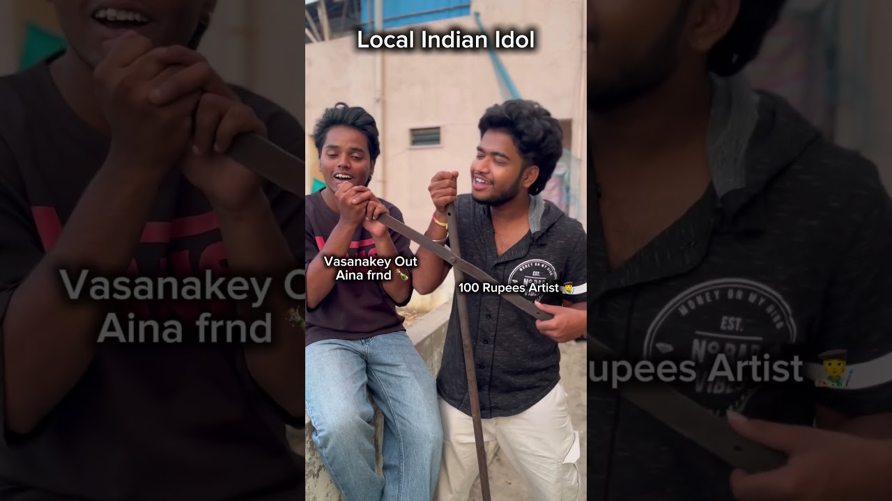 Local Indian idol 😂😂😂. 