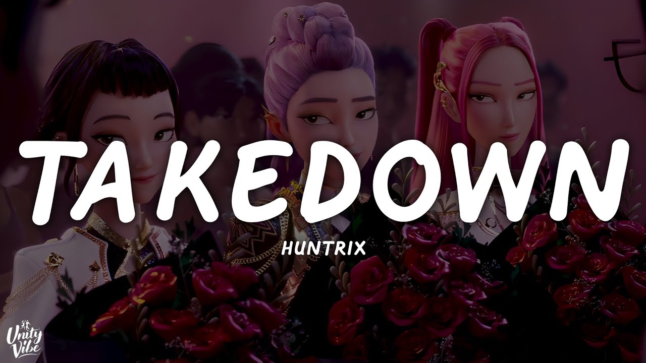 Huntrix - Takedown (Lyrics) | KPop Demon Hunters