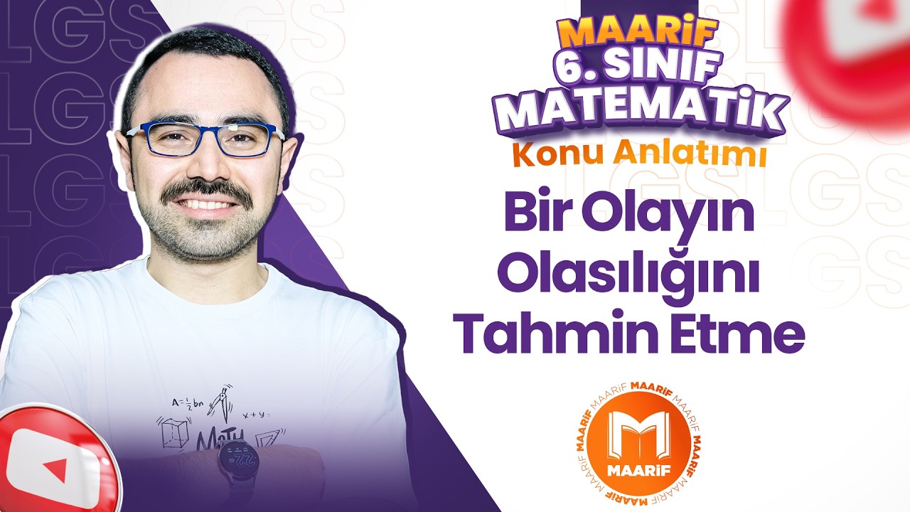 Bir Olayın Olasılığını Tahmin Etme | 6. Sınıf Matematik | Maarif Modeli | Ders 14