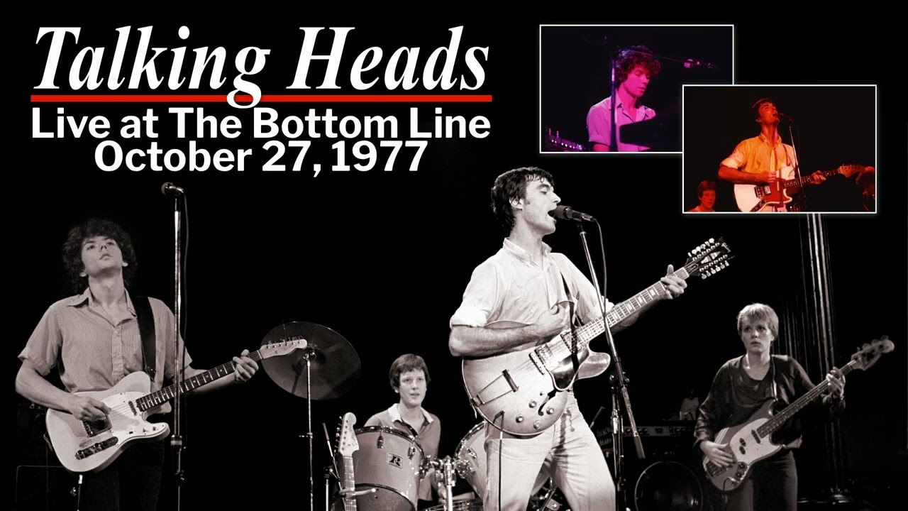 Talking Heads - Live at The Bottom Line (October 27th, 1977)