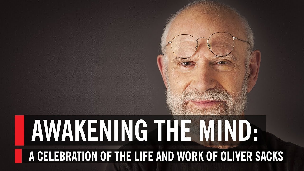 Awakening the Mind: A Celebration of the Life and Work of Oliver Sacks