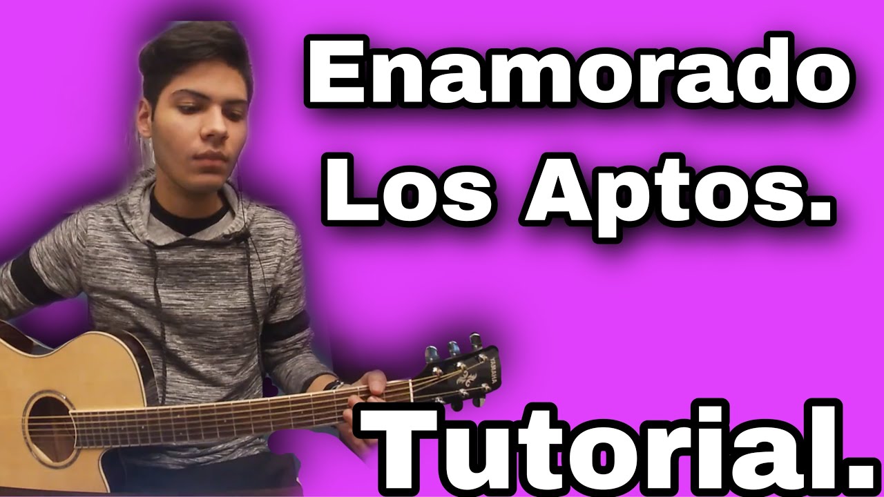 Enamorado - Los Aptos - Tutorial