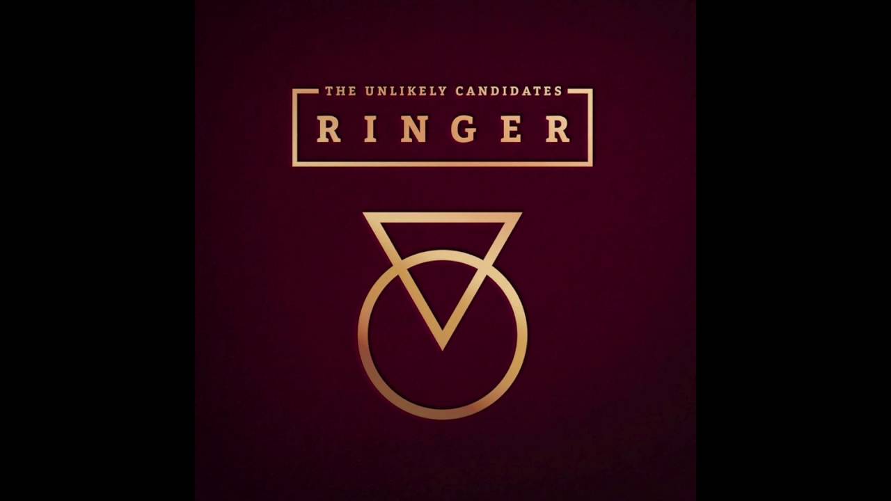 THE UNLIKELY CANDIDATES - RINGER [OFFICIAL AUDIO]