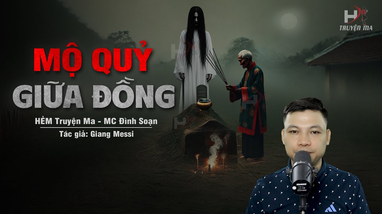 Đọc Truyện Ma: MỘ QUỶ GIỮA ĐỒNG - Thầy Chính LẬP ĐÀN PHONG ẤN Con Quỷ Trăm Năm Mang Lời Nguyền