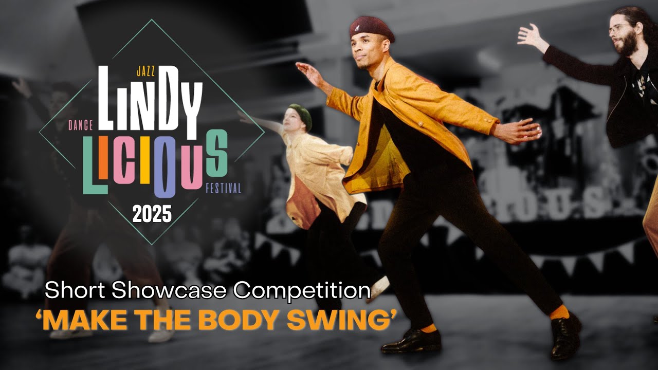 LINDYLICIOUS 2025 - Short Showcase Competition | 🥇1st Place🥇 | Make The Body Swing