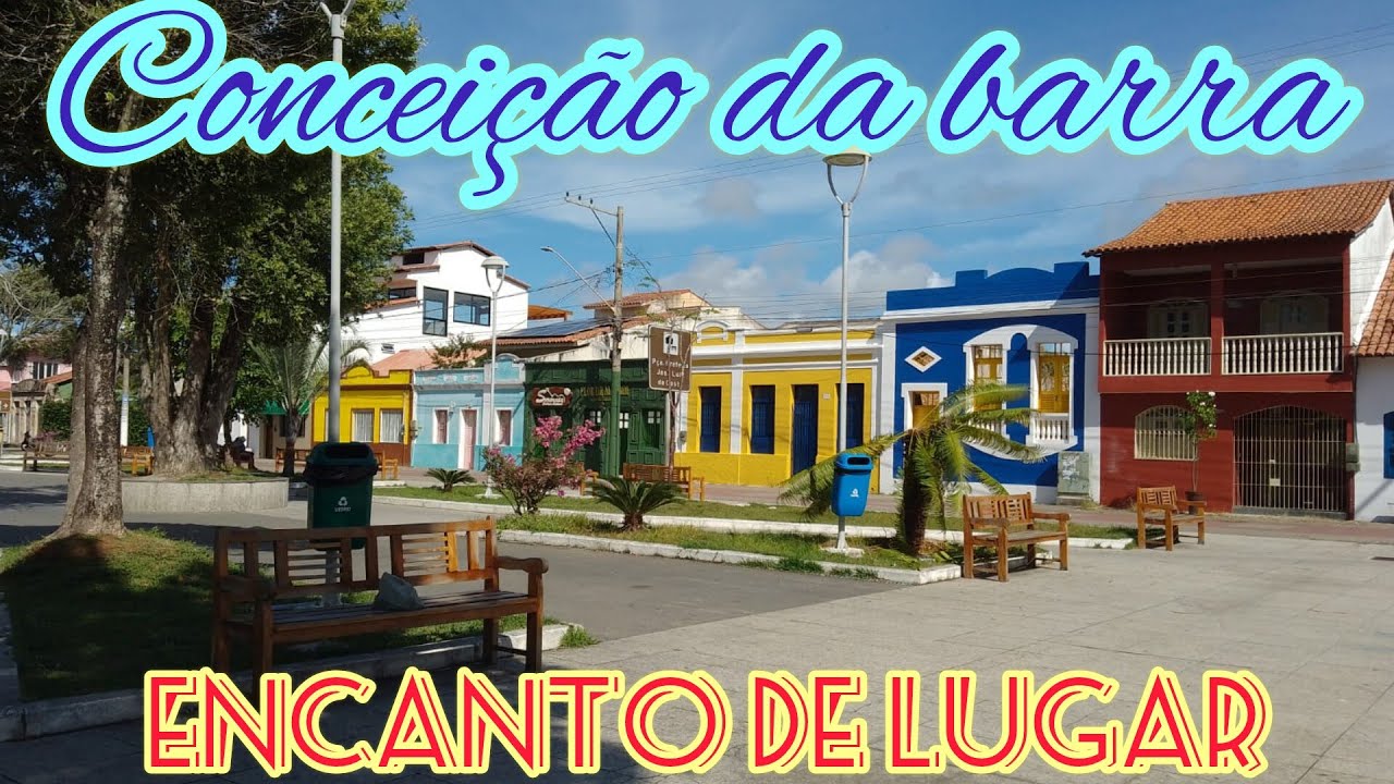 #144- CONCEIÇÃO DA BARRA, UM ENCANTO DE CIDADE