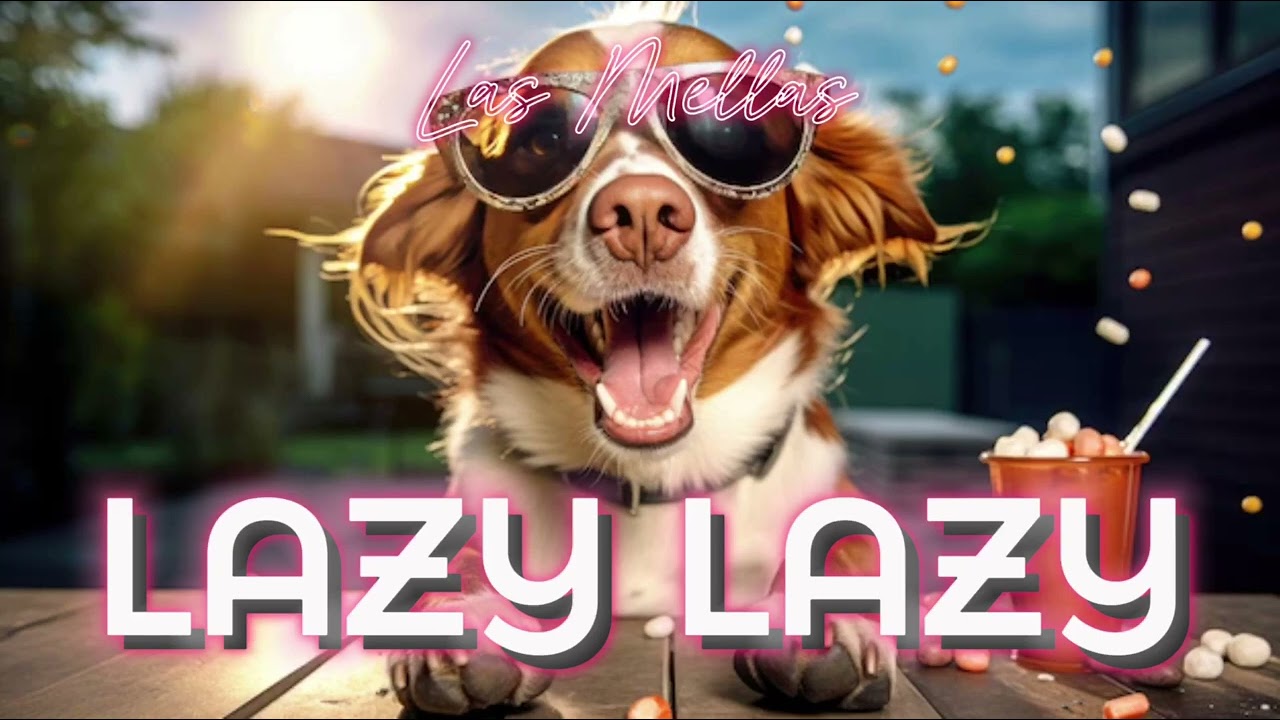 Las Mellas - Lazy Lazy