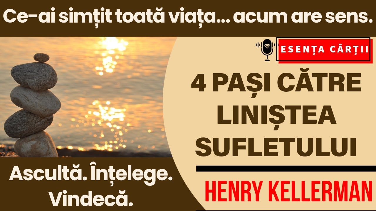 🔴 4 Pași către liniștea sufletului - Henry Kellerman| Suferință, simptome psihice, vindecare | AUDIO