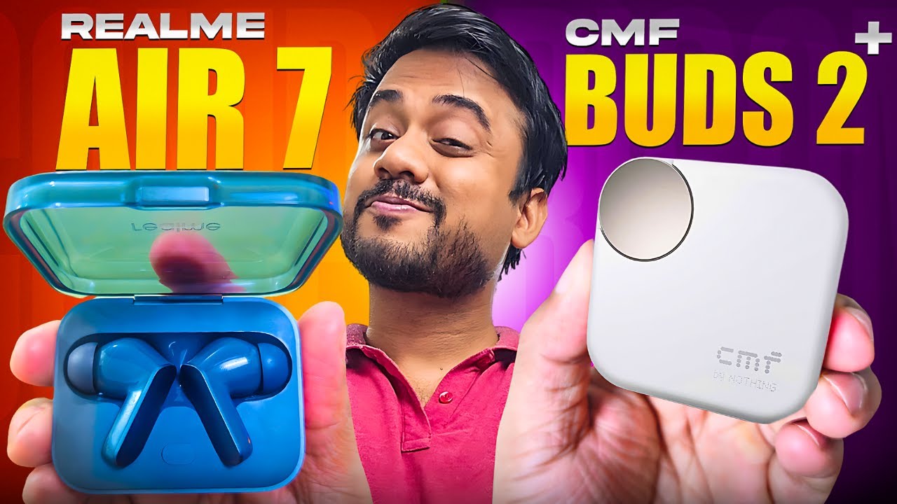 Realme Buds Air 7 vs CMF Buds 2 Plus comparison - Best Tws under 3000 ?