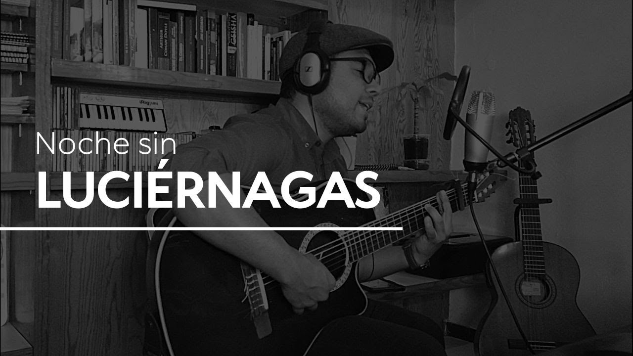 Noche sin luciérnagas (Fernando Delgadillo COVER) - Carlos Valencia