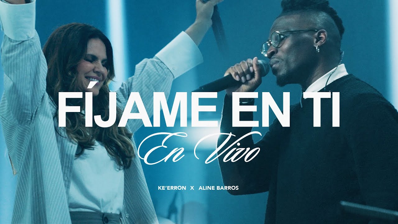 Fíjame En Ti (En Vivo) – Ke'Erron & Aline Barros