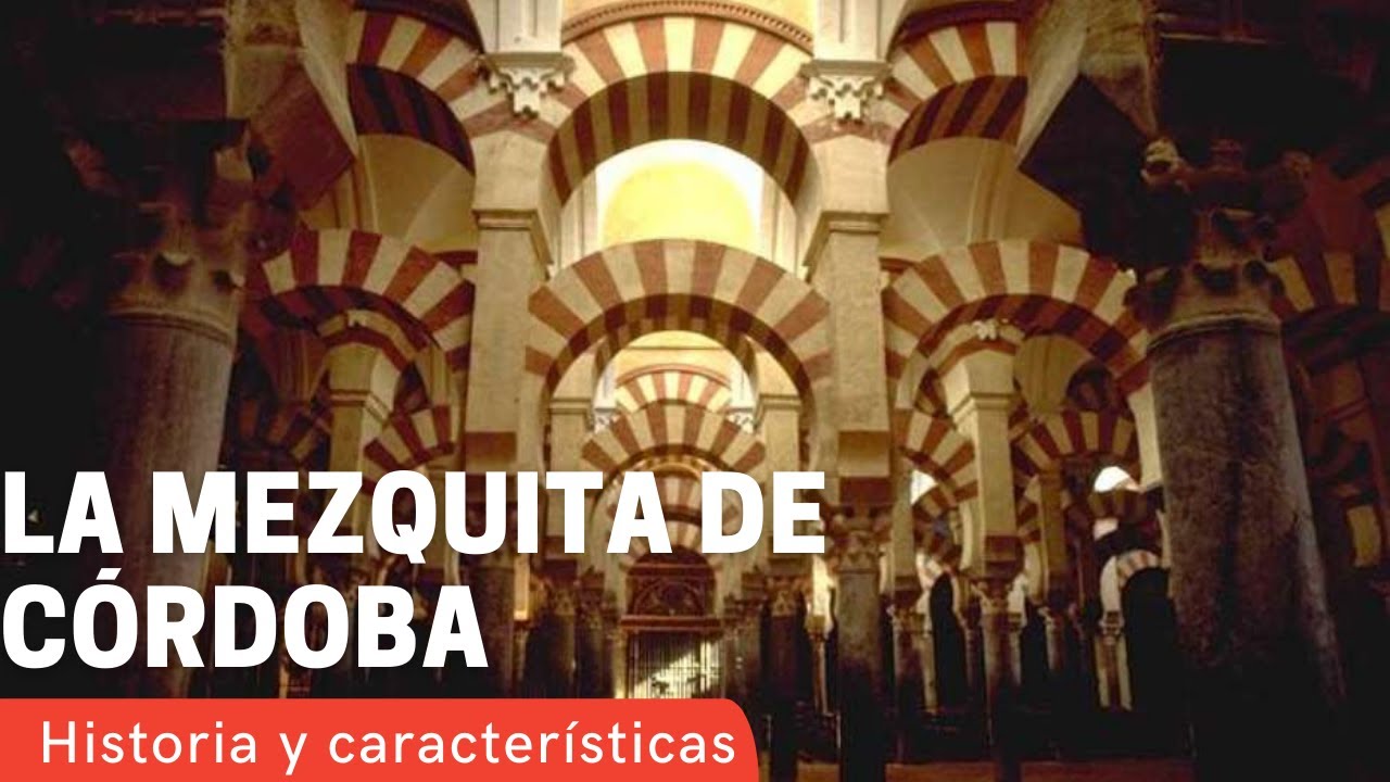Mezquita de Córdoba. Toda la historia y explicación