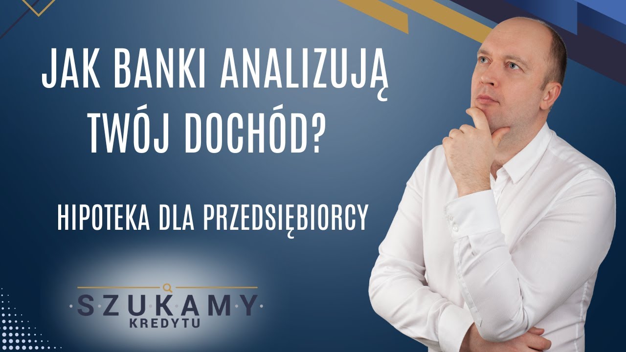 Hipoteka dla Przedsiębiorcy. Jak banki analizują Twój dochód?