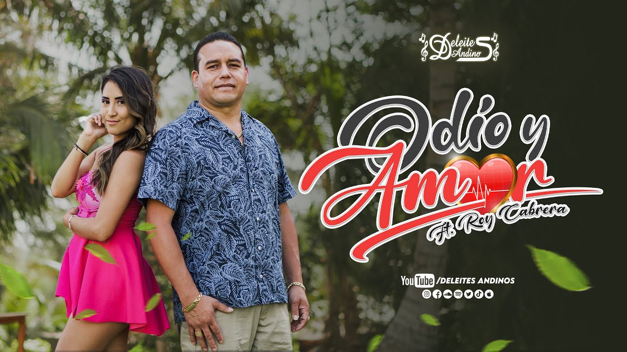 Deleites Andinos  - Odio y Amor Ft. Roy Cabrera | Video Oficial