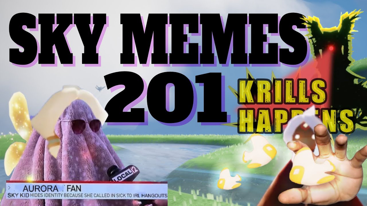 Sky children of the light memes #201 [June]