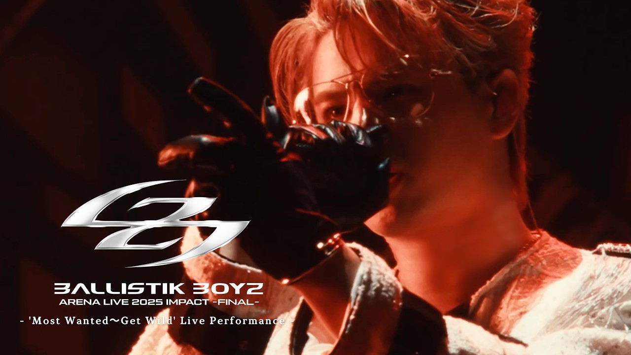 BALLISTIK BOYZ - 'Most Wanted〜Get Wild' Live Performance @ TOYOTA ARENA TOKYO