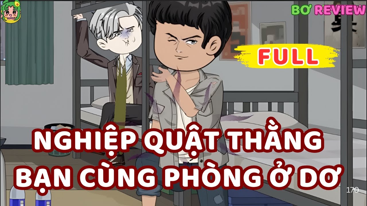 Full Bộ | Nghiệp Quật Thằng Bạn Cùng Phòng Ở Dơ | Bơ Rì Viu Official