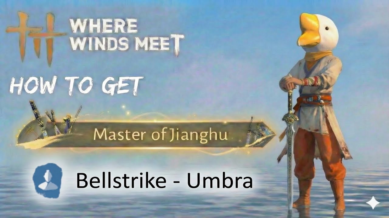 Where Winds Meet Master of Jianghu Guide #3 Bellstrike-Umbra