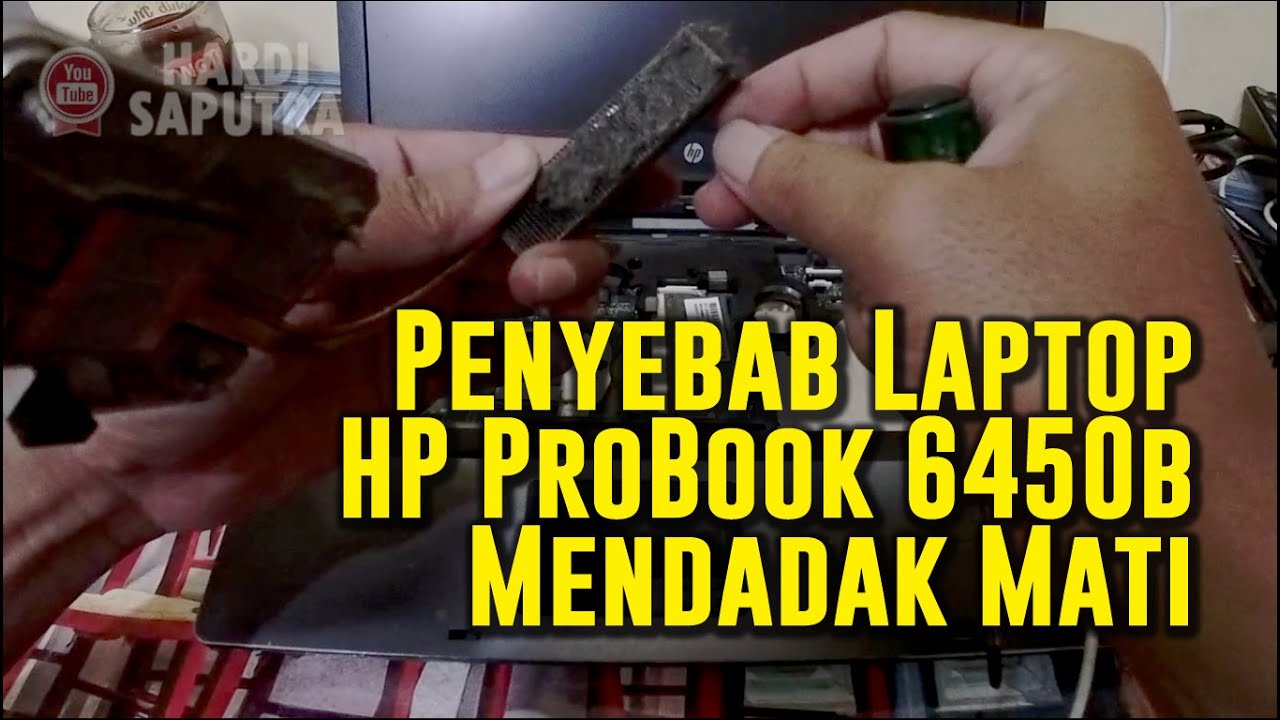 Salah Satu Penyebab Laptop HP ProBook 6450b Mendadak Mati | Terlalu Panas Overheat