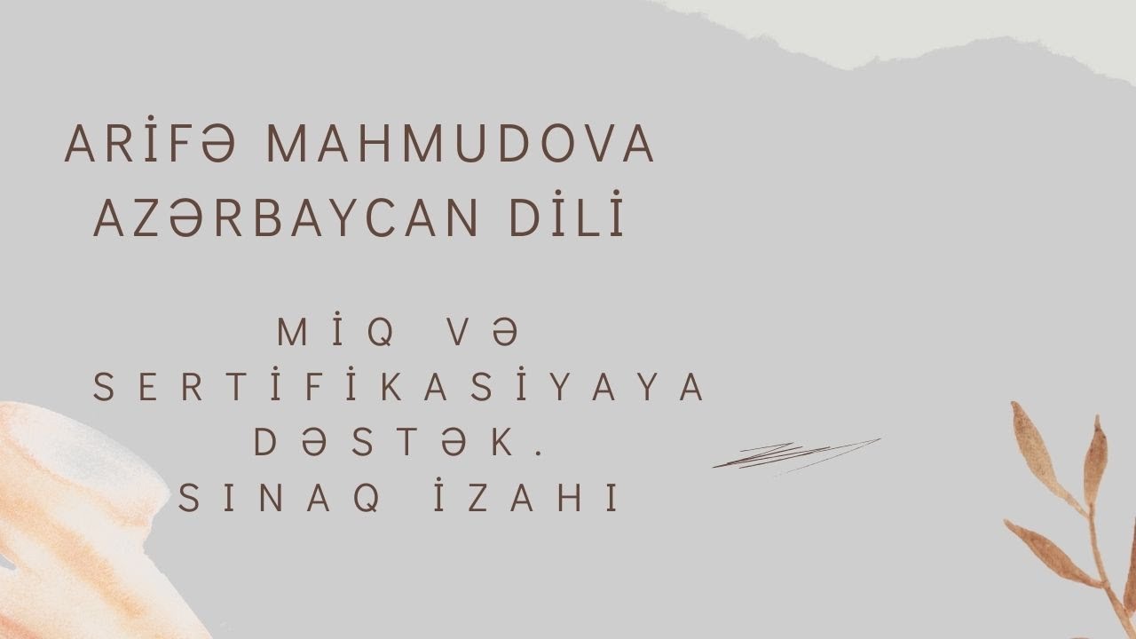 Azərbaycan dili. Arifə Mahmudova. MİQ və Sertifikasiyaya dəstək. Sınaq izahı.