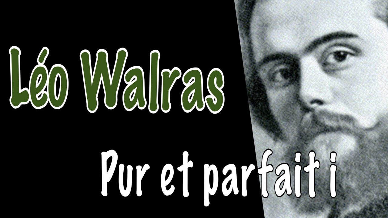 13- Léo Walras - économiste néoclassique