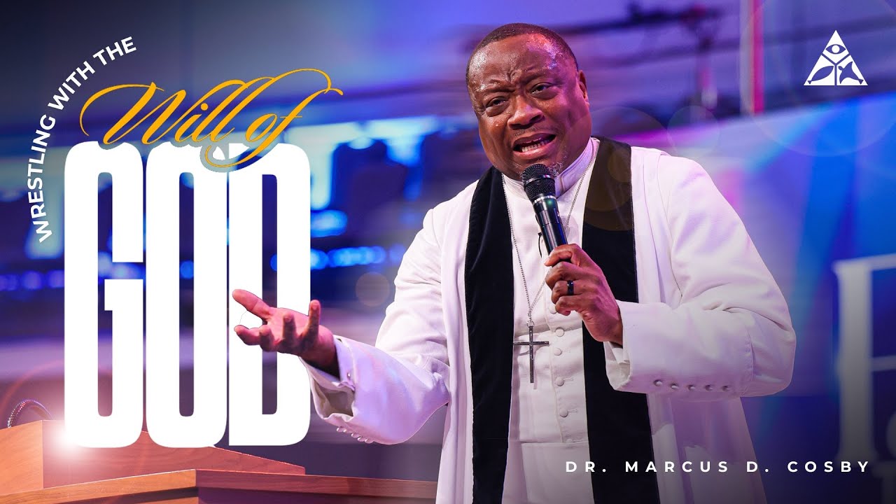 Wrestling with the Will of God | Dr. Marcus D. Cosby