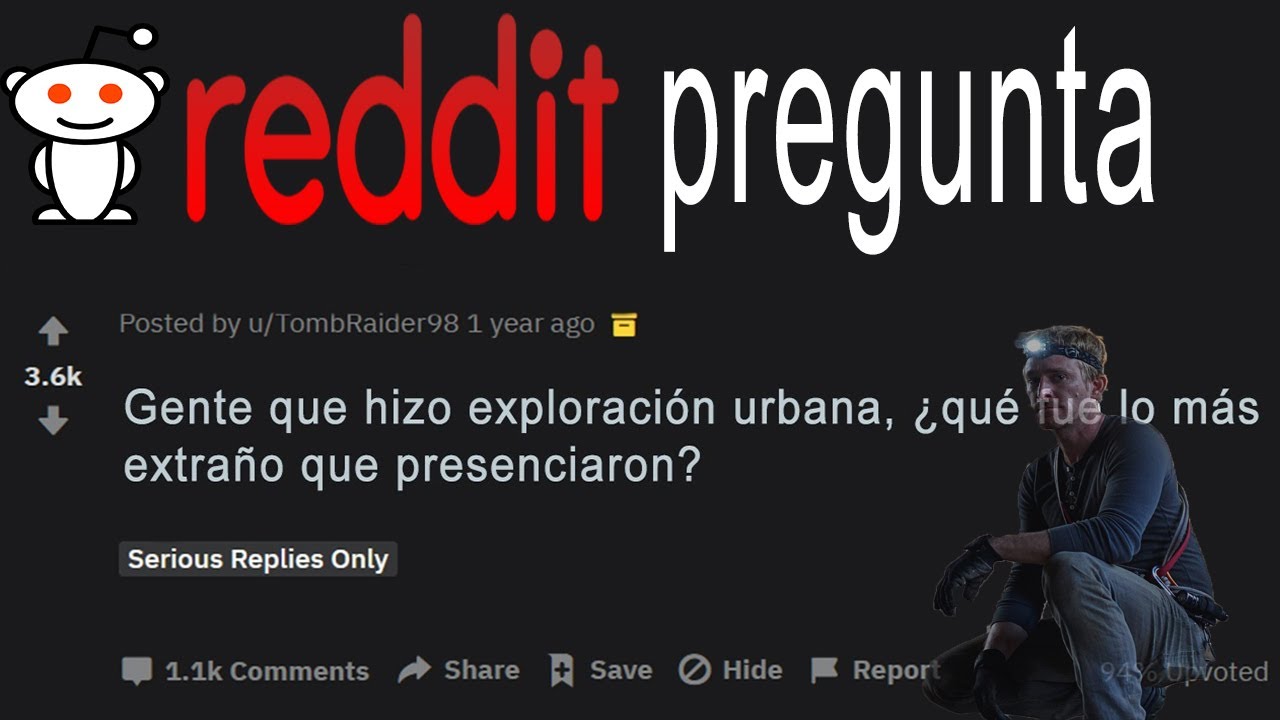 Reddit Pregunta: Experiencias Extrañas en Exploraciones Urbanas