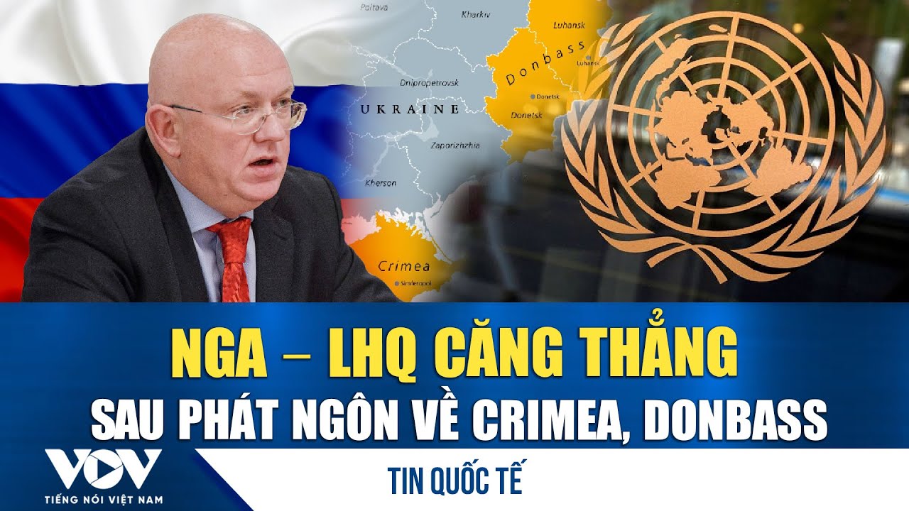 Nga phản ứng trước phát ngôn của Tổng Thư ký LHQ về Crimea và Donbass | VOV