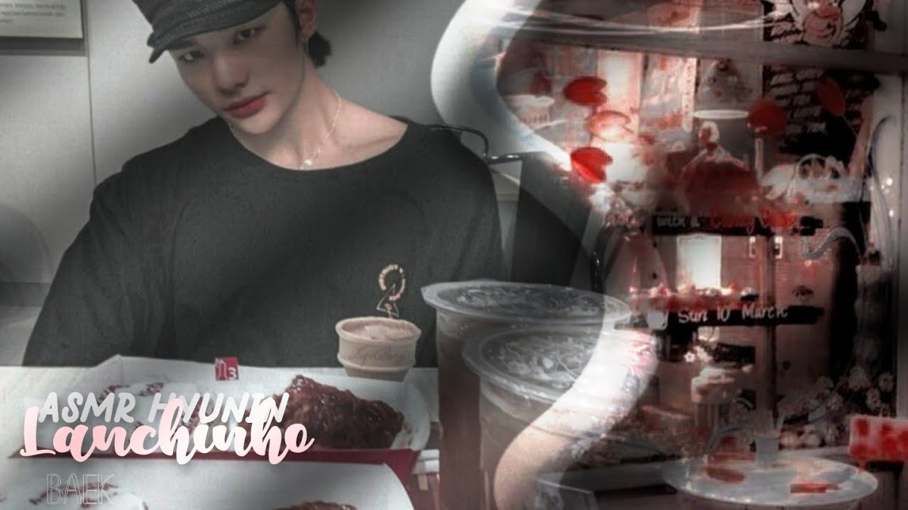 ꒰ 🥪 ꒱ .,;Asmr HyunIn﹚'Lanchinho'
