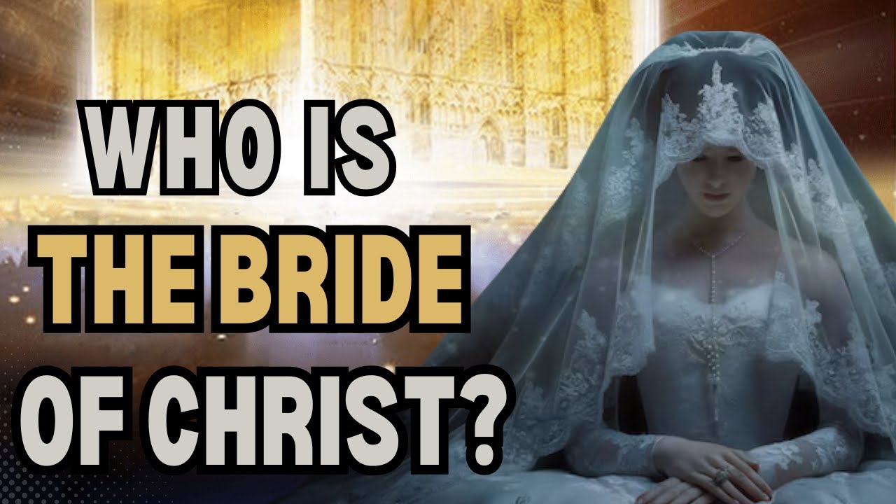 The Bride of Christ Is Not Who You Think It Is!