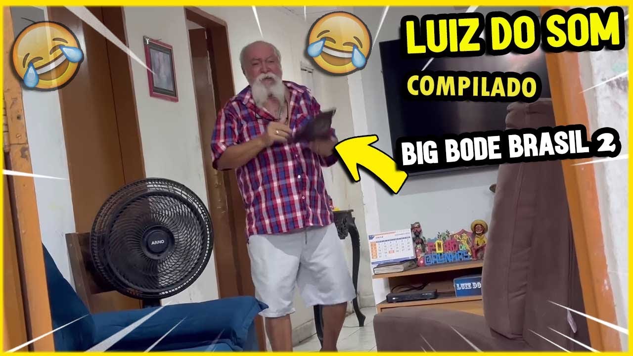 COMPILADO LUIZ DO SOM BIG BODE BRASIL| PARTE 2 | XOTE DO HUMOR
