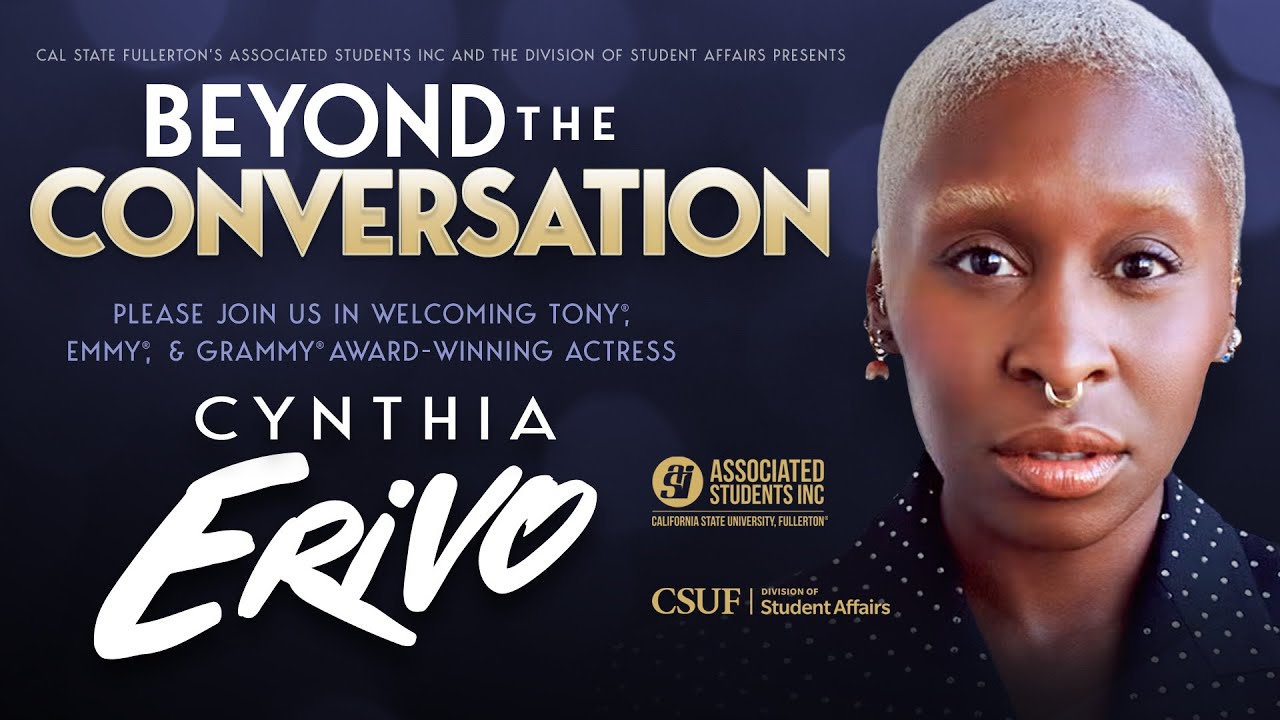 Cynthia Erivo | Beyond the Conversation | CSUF