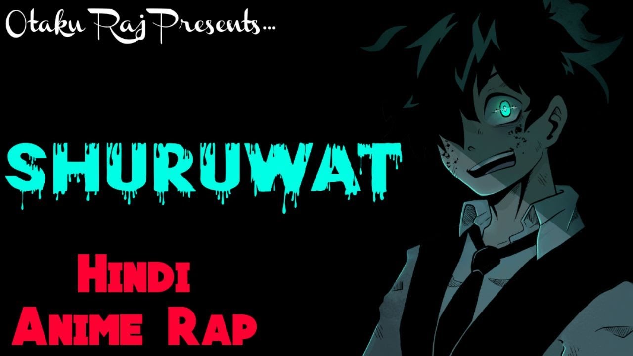 Shuruwat | Anime Hindi Rap | Otaku Raj | Prod.by Medo |