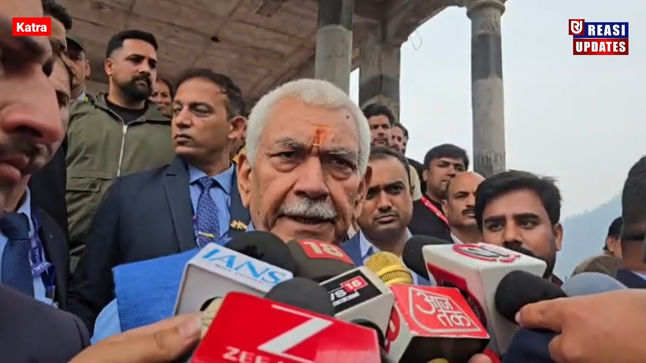 Katra के लोग आश्वस्त रहें किसी की रोज़ी-रोटी पर संकट नहीं आएगा : LG Manoj Sinha