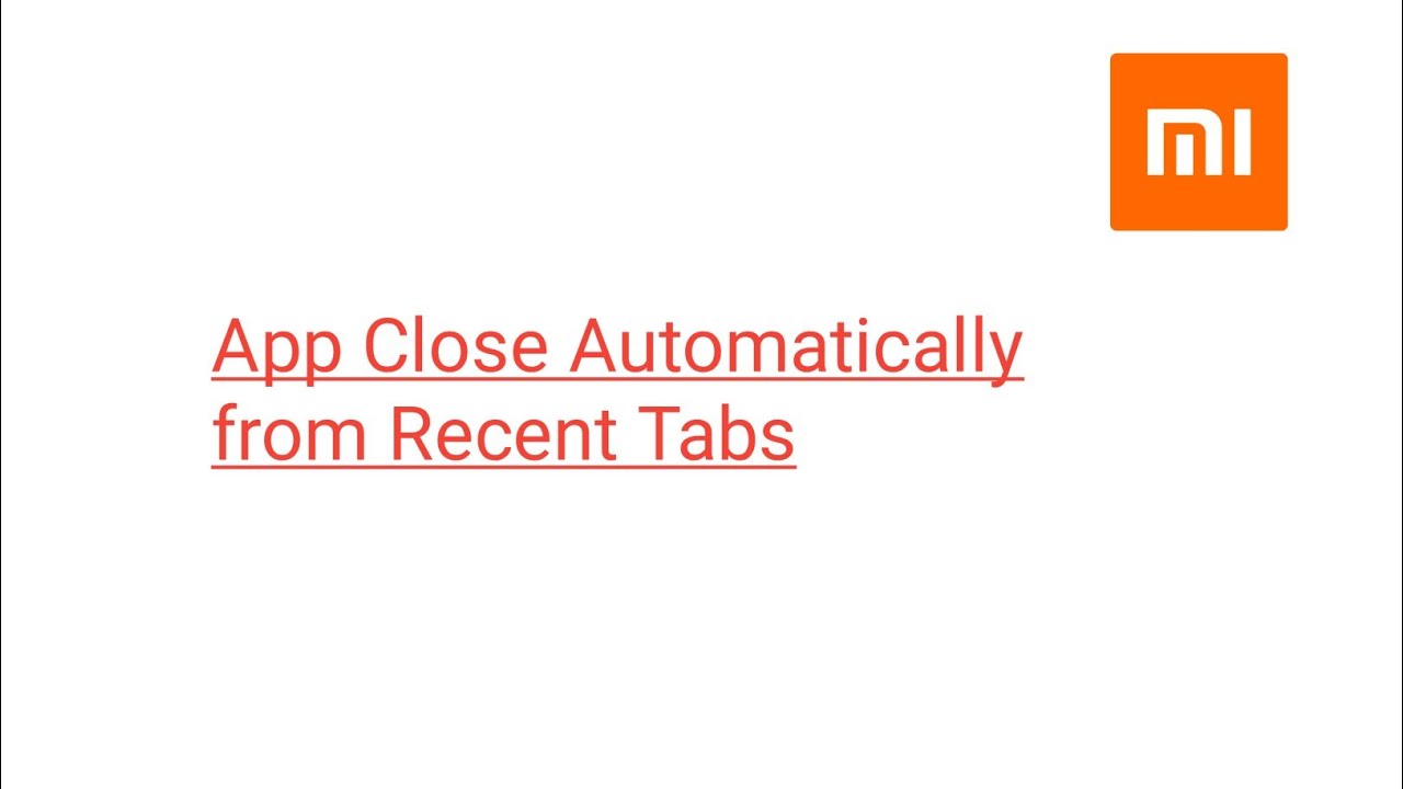 Apps Close Automatically from Recent Tabs in Xiaomi Redmi Mobile