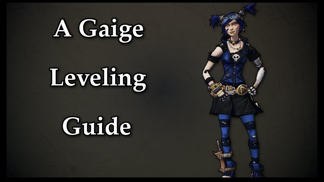 Gaige Leveling Guide From 1- 72 OP8 - Borderlands 2