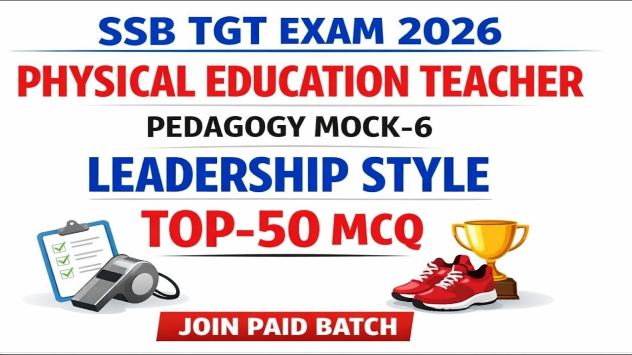 LEADERSHIP STYLE TOP 50 MCQ PET PEDAGOGY SSB TGT 2026