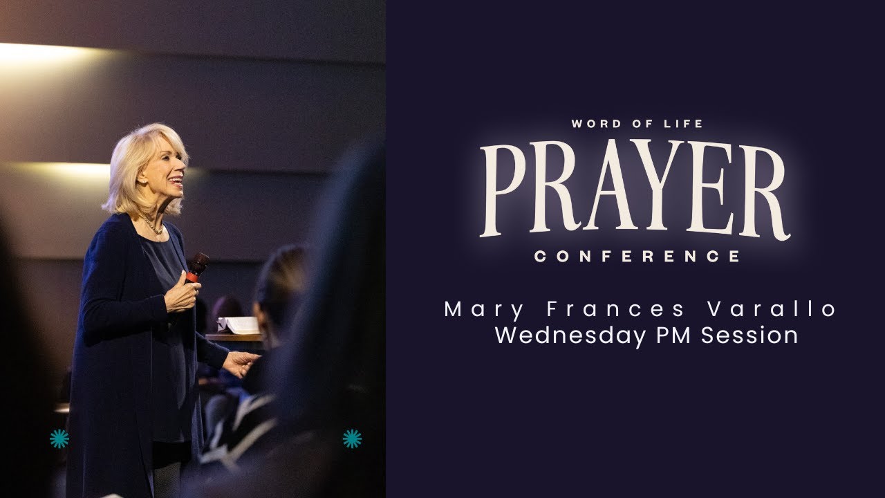 Prayer Conference 2025  | Wednesday PM  | Mary Frances Varallo