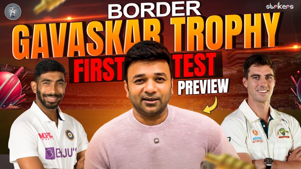 Border Gavaskar Trophy - First Test Preview | Jasprit Bumrah | Pat Cummins | Sumans Dugout |Strikers