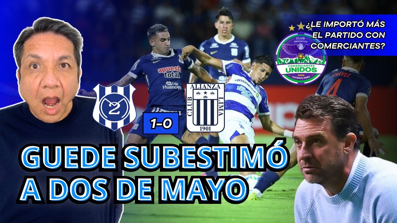 ERROR FATAL DE GUEDE: ¿Alianza Eliminado? Dos de mayo vs Alianza Lima: análisis de Vicente Cisneros