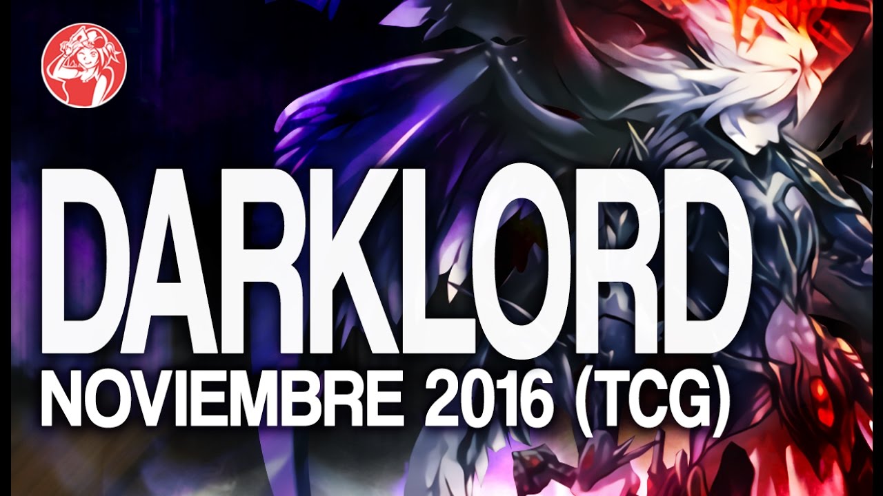 Darklord (NOVEMBER / Noviembre 2016) [Duels & Decklist] (Yu-Gi-Oh) Post Destiny Soldiers