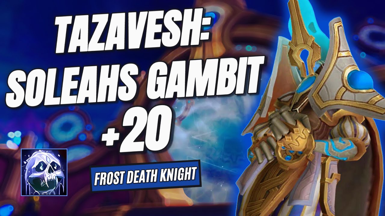 +20 So'leah's Gambit | Frost DK | M+ | WoW | TWW S3